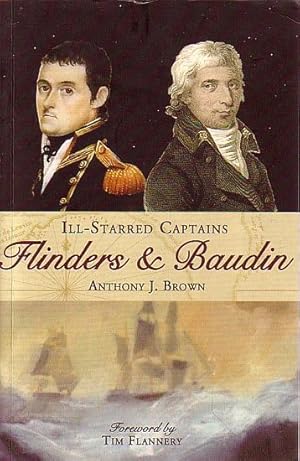 Seller image for ILL-STARRED CAPTAINS - FLINDERS AND BAUDIN for sale by Jean-Louis Boglio Maritime Books