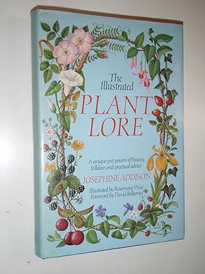 The Illustrated Plant Lore : A Unique Pot-Pourri of History, Folklore and Practical Advice