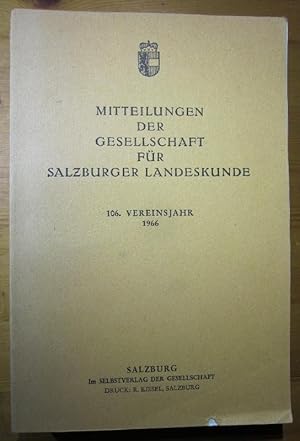 Bild des Verkufers fr Mitteilungen der Gesellschaft fr Salzburger Landeskunde. 106. Vereinsjahr 1966. zum Verkauf von Antiquariat Roland Ggler