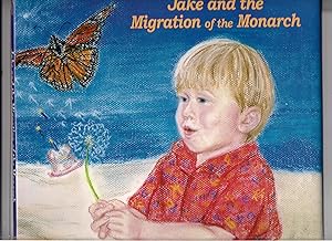 Seller image for Jake and the Migration of the Monarch for sale by Beverly Loveless