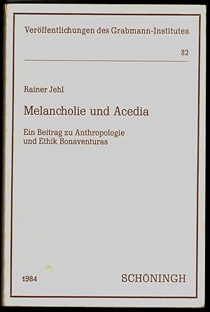 Melancholie und Acedia. Ein Beitrag zu Anthropologie und Ethik Bonaventuras.