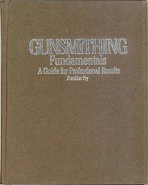 Gunsmithing Fundamentals: A Guide for Professional Results
