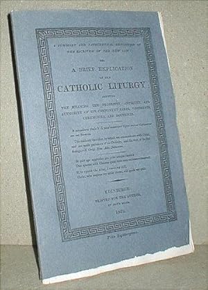 A summary and catechetical exposition of the sacrifice of the new law: or, A brief explication of...