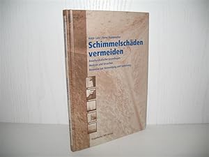 Bild des Verkufers fr Schimmelschden vermeiden: Bauphysikalische Grundlagen - Analyse von Ursachen - Hinweise zur Vermeidung und Sanierung. zum Verkauf von buecheria, Einzelunternehmen