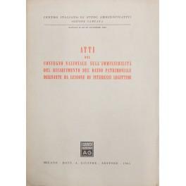 Bild des Verkufers fr Atti del Convegno nazionale sull'ammissibilit del risarcimento del danno patrimoniale derivante da lesione di interessi legittimi. Centro Italiano di Studi Amministrativi. Sezione Campana. Napoli 27-28-29 ottobre 1963 zum Verkauf von Libreria Antiquaria Giulio Cesare di Daniele Corradi