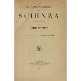 Imagen del vendedor de Le nuove conquiste della scienza a la venta por Libreria Antiquaria Giulio Cesare di Daniele Corradi
