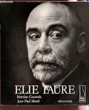 Image du vendeur pour ELIE FAURE - BIOGRAPHIE. mis en vente par Le-Livre