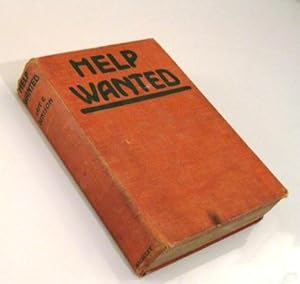Help Wanted A Novel of Today Done From Jack Lait's Great Play