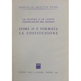 Bild des Verkufers fr La nostra e le cento costituzioni del mondo. Come si e formata la costituzione zum Verkauf von Libreria Antiquaria Giulio Cesare di Daniele Corradi