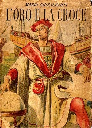 Immagine del venditore per L'ORO E LA CROCE. Il romanzo di Cristoforo Colombo. venduto da Laboratorio del libro