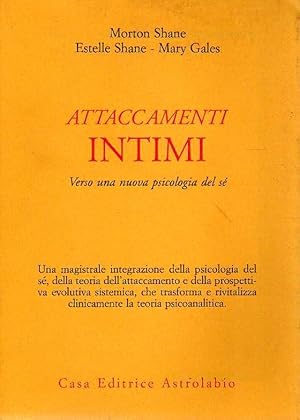 Imagen del vendedor de Attaccamenti intimi. Verso una nuova psicologia del s a la venta por Laboratorio del libro