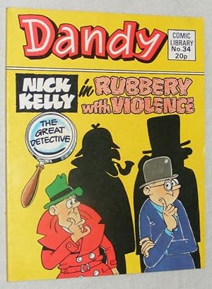 Dandy Comic Library No.34. Nick Kelly in Rubbery with Violence