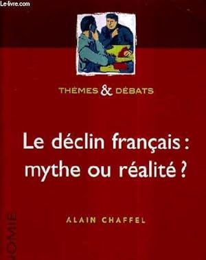 Bild des Verkufers fr LE DECLIN FRANCAIS MYTHE OU REALITE ? zum Verkauf von Le-Livre