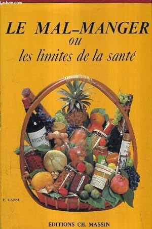 Seller image for LE MAL MANGER OU LES LIMITES DE LA SANTE. for sale by Le-Livre