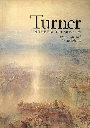 Seller image for TURNER IN THE BRITISH MUSEUM, DRAWINGS AND WATERCOLOURS for sale by Le-Livre