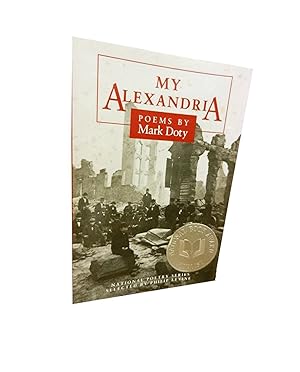 My Alexandria: Poems by Mark Doty