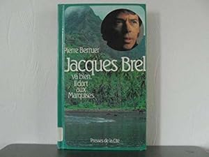 Bild des Verkufers fr Jacques brel va bien : il dort aux marquises zum Verkauf von JLG_livres anciens et modernes