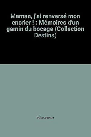 Seller image for Maman, j'ai renvers mon encrier ! : Mmoires d'un gamin du bocage (Collection Destins) for sale by JLG_livres anciens et modernes