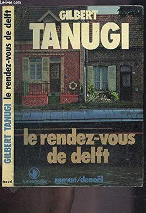 Bild des Verkufers fr Le Rendez-vous de Delft Suivi de Le Crime d'Abel David Je (Sueurs froides) zum Verkauf von JLG_livres anciens et modernes