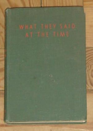 What They Said at the Time - A survey of the Causes of the Second World War and the Hopes for a l...