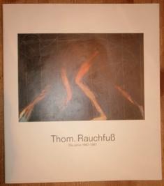 Thom. Rauchfuß. Die Jahre 1982 - 1987.