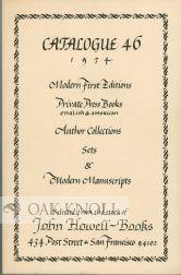 Seller image for CATALOGUE 46, 1974, MODERN FIRST EDITIONS, PRIVATE PRESS BOOKS ENGLISH & AMERICAN, AUTHOR COLLECTIONS, SETS & MODERN MANUSCRIPTS SELECTED FROM THE STOCK OF JOHN HOWELL-BOOKS for sale by Oak Knoll Books, ABAA, ILAB