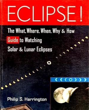 Seller image for Eclipse! : The What, Where, When, Why, and How Guide to Watching Solar and Lunar Eclipses for sale by North American Rarities