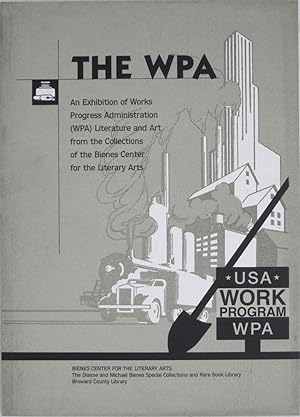 Bild des Verkufers fr The WPA: An Exhibition of Works Progress Administration (WPA) Literature and Art from the Collections of the Bienes Center for Libreral Arts zum Verkauf von Powell's Bookstores Chicago, ABAA