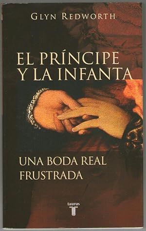 Seller image for PRINCIPE Y LA INFANTA, EL - UNA BODA REAL FUSTRADA for sale by Libreria Bibliomania