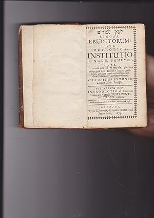 Imagen del vendedor de LESHON LIMUDIM Lingua eruditorum; sive, Methodica institutio lingu sanct: in qua, ut omnia qu ad to technikon, plurima etiam qu ad to historikon lingu pertinent, absoluta brevitate facilique ordine tractarentur, operam adhibuit Victorinus Bythner, lingue Hebr. professor. Cui addita est Introductio ad linguam Chaldaeam Veteris Testamenti, authore eodem. a la venta por Meir Turner