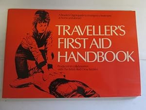 Seller image for Traveller's First Aid Handbook. A Readers Digest Guide to Emergency Treatment at Home and Abroad. Produced in Collaboration with The British Red Cross Society. for sale by Goldstone Rare Books