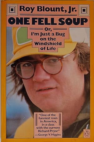 Seller image for One Fell Soup: Or, I'm Just a Bug on the Windshield of Life for sale by knew_4_you