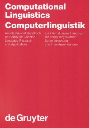 Computational Linguistics. Computerlinguistik. An International Handbook on Computer Oriented Lan...