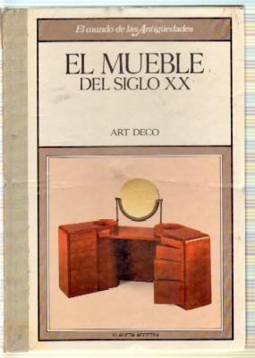 EL MUEBLE DEL SIGLO XX. ART DECO. EL MUNDO DE LAS ANTIGUEDADES