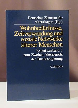 Bild des Verkufers fr Wohnbedrfnisse, Zeitverwendung und soziale Netzwerke lterer Menschen. Expertisenband 1 zum Zweiten Altenbericht der Bundesregierung. (Herausgeber:) Deutsches Zentrum fr Altersfragen. zum Verkauf von Dieter Eckert