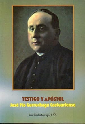 Seller image for TESTIGO Y APSTOL. JOS PO GURRUCHAGA CASTUARIENSE, FUNDADOR DE LAS RELIGIOSAS AUXILIARES DE CRISTO SACERDOTE. 2 ed. for sale by angeles sancha libros