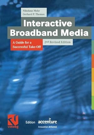 Seller image for Interactive Broadband Media : A Guide for a Successful Take-Off for sale by AHA-BUCH GmbH