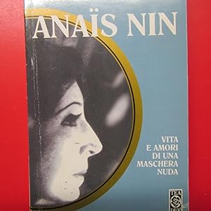 Image du vendeur pour Anais Nin Vita e amori di una maschera nuda mis en vente par Antonio Pennasilico