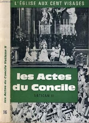 Seller image for LES ACTES DU CONCILE VATICAN II - TOME 1 / L'EGLISE AUX CENT VISAGE N16 for sale by Le-Livre