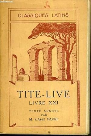Bild des Verkufers fr TITE-LIVE - LIVRE XXI / CLASSIQUES LATINS - 6me EDITION / TEXTE EN FRANCAIS ET LATIN zum Verkauf von Le-Livre