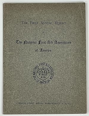 Seller image for REPORT Of The FIRST ANNUAL MEETING Of The NATIONAL FIRST AID ASSOCIATION Of AMERICA HELD At The NEW CENTURY BUILDING, BOSTON, MASSACHUSETTS for sale by Tavistock Books, ABAA