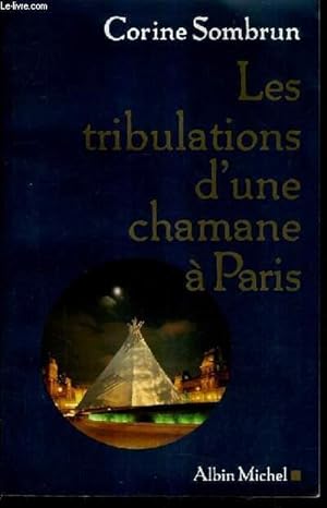 Image du vendeur pour LES TRIBULATIONS D'UNE CHAMANE A PARIS. mis en vente par Le-Livre