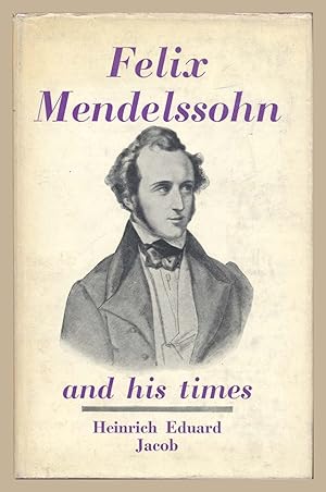 Felix Mendelssohn and his times