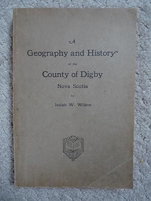 Bild des Verkufers fr A Geography and History of the County of Digby, Nova Scotia zum Verkauf von Written Relics