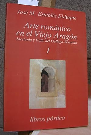 Seller image for ARTE ROMANICO EN EL VIEJO ARAGON. Jacetania y Valle del Gllego - Serrablo I. Prlogo de J. Brioso for sale by LLIBRES del SENDERI