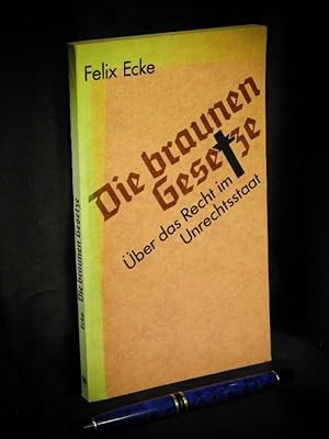 Die braunen Gesetze - Über das Recht im Unrechtsstaat -