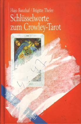 Schlüsselworte zum Crowley-Tarot. Mit Tages- und Jahresorakel