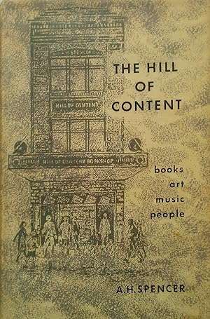 Bild des Verkufers fr The Hill Of Content. Books, Art, Music, People. zum Verkauf von Banfield House Booksellers