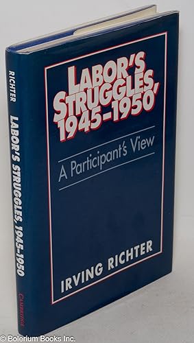 Labor's struggles, 1945-1950: a participant's view