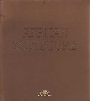 Bild des Verkufers fr African Sculpture: the Stanley Collection zum Verkauf von Jonathan Grobe Books